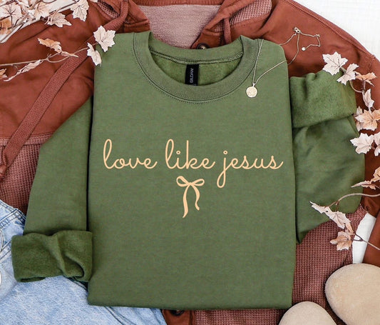 Love Like Jesus Sweatshirt