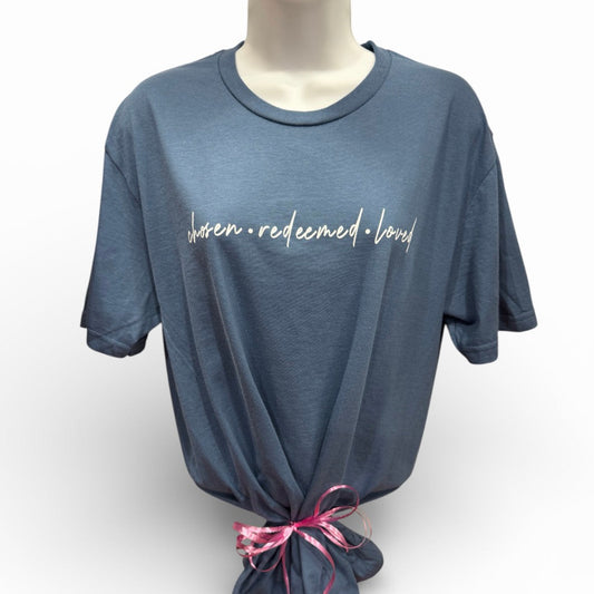Chosen *Redeemed*Loved Tshirt
